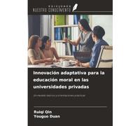 Innovación adaptativa para la educación moral en las universidades privadas: Un modelo teórico y orientaciones prácticas