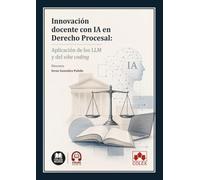 Innovación docente con IA en Derecho Procesal: aplicación de los LLM y del vibe coding (monografico)