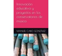 Innovación educativa y proyectos en los conservatorios de música