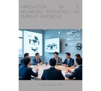 INNOVACIÓN EN EL DESARROLLO TECNOLÓGICO EN EMPRESAS JAPONESAS