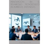 INNOVACIÓN EN EL DESARROLLO TECNOLÓGICO EN EMPRESAS JAPONESAS