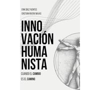 Innovación Humanista: Cuando el cambio es el camino