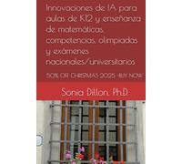 Innovaciones de IA para aulas de K12 y enseñanza de matemáticas, competencias, olimpiadas y exámenes nacionales/universitarios: Usando IA para enseñar ... in the Primary and Secondary Education)
