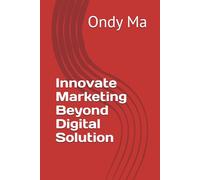 Innovate Marketing Beyond Digital Solution
