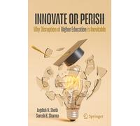 Innovate or Perish: Why Disruption of Higher Education is Inevitable