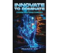 Innovate To Dominate