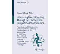 Innovating Bioengineering Through Next-Generation Computational Approaches: Proceedings of the XVII Mediterranean Conference on Medical and Biological ... and Special Topics (IFMBE Proceedings, 147)