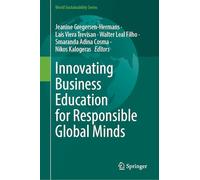 Innovating Business Education for Responsible Global Minds (World Sustainability Series)