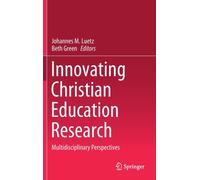 Innovating Christian Education Research : Multidisciplinary Perspectives