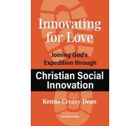 Innovating for Love: Joining God's Expedition Through Christian Social Innovation: 23 (The Greatest Expedition)