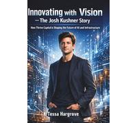 Innovating with Vision - The Josh Kushner Story: How Thrive Capital is Shaping the Future of AI and Infrastructure