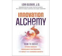 Innovation Alchemy – Building Strong Industry Partnerships for Impact & Economic Growth