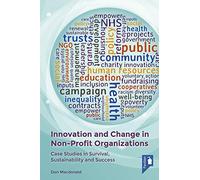 Innovation and Change in Non-Profit Organizations: Case Studies in Survival, Sustainability and Success