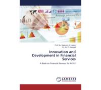 Innovation and Development in Financial Services: A Book on Financial Services for All !!!