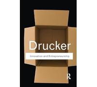 Innovation and Entrepreneurship (Routledge Classics)