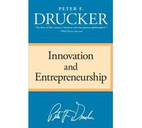 Innovation and Entrepreneurship: Written by Peter F. Drucker, 2006 Edition, (Reprint) Publisher: HarperCollins Publishers [Paperback]