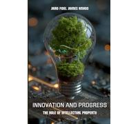 Innovation and Progress: The Role of Intellectual Property