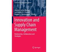 Innovation and Supply Chain Management: Relationship, Collaboration and Strategies (Contributions to Management Science)