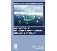 Innovation and Sustainable Manufacturing: Research and Development (Woodhead Publishing Reviews: Mechanical Engineering Series)