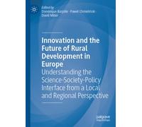Innovation and the Future of Rural Development in Europe : Understanding the Science-Society-Policy Interface from a Local and Regional Perspective