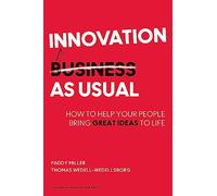Innovation as Usual: How to Help Your People Bring Great Ideas to Life