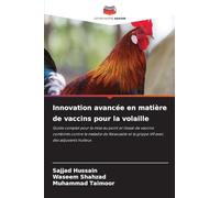 Innovation avancée en matière de vaccins pour la volaille: Guide complet pour la mise au point et l'essai de vaccins combinés contre la maladie de Newcastle et la grippe H9 avec des adjuvants huileux