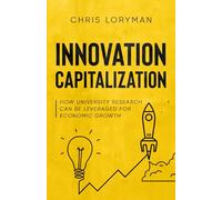 Innovation Capitalization: How university research can be leveraged for economic growth