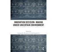 Innovation Decision-Making Under Uncertain Environment