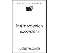 Innovation Ecosystems : A Dynamic Blueprint for Organizational Success and Engagement