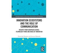 Innovation Ecosystems and the Role of Communication : Insights from European Science, Technology Parks and Areas of Innovation