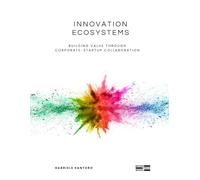 Innovation Ecosystems: Building Value Through Corporate-Startup Collaboration
