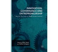 Innovation, Governance and Entrepreneurship: How Do They Evolve in Middle Income Countries? : New Concepts, Trends and Challenges