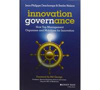 Innovation Governance: How Top Management Organizes and Mobilizes for Innovation