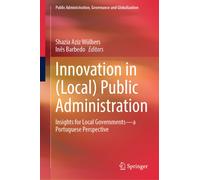 Innovation in (Local) Public Administration : Insights for Local Governments-a Portuguese Perspective