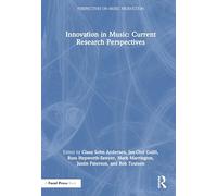 Innovation in Music: Current Research Perspectives (Perspectives on Music Production)