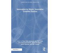 Innovation in Music: Innovative Creative Practice (Perspectives on Music Production)