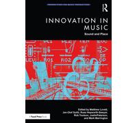 Innovation in Music: Sound and Place (Perspectives on Music Production)