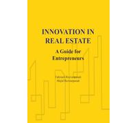 INNOVATION IN REAL ESTATE: A Guide for Entrepreneurs