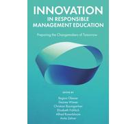 Innovation in Responsible Management Education : Preparing the Changemakers of Tomorrow