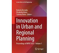 Innovation in Urban and Regional Planning: Proceedings of INPUT 2025, Volume 1 (Lecture Notes in Civil Engineering, 826)