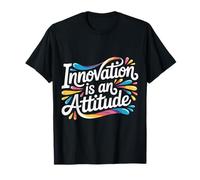 Innovation is an Attitude Mindset Mantra Inspiration - T-Shirt