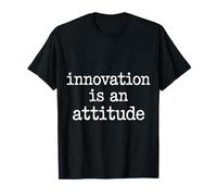 Innovation is an Attitude Mindset Mantra Inspiration - T-Shirt