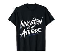 Innovation is an Attitude Mindset Mantra Inspiration - T-Shirt