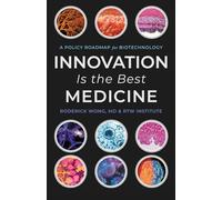 Innovation Is The Best Medicine: A policy roadmap for biotechnology