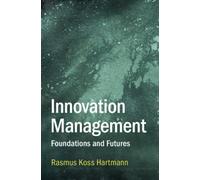 Innovation Management: Foundations and Futures