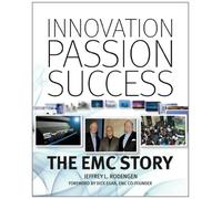 Innovation, Passion, Success: The Emc Story