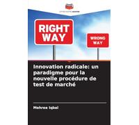 Innovation radicale: un paradigme pour la nouvelle procédure de test de marché