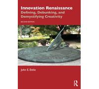 Innovation Renaissance : Defining, Debunking, and Demystifying Creativity