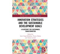 Innovation Strategies and the Sustainable Development Goals : A Blueprint for Sustainable Transformation