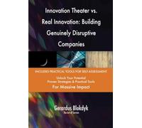 Innovation Theater vs. Real Innovation: Building Genuinely Disruptive Companies